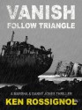 Follow Triangle - Vanish (Marsha & Danny Jones Thrillers) - Ken Rossignol