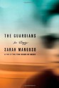 The Guardians: An Elegy for a Friend - Sarah Manguso