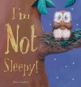 I'm Not Sleepy. Jane Chapman - Jane Chapman