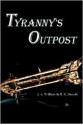 Tyranny's Outpost - J.A. Wilkins, R.R. Draude