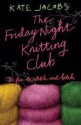 The Friday Night Knitting Club - Kate Jacobs