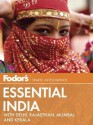 Fodor's Essential India: with Delhi, Rajasthan, Mumbai, and Kerala - Fodor's Travel Publications Inc.