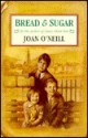 Bread & Sugar - Joan O'Neill