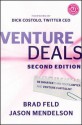 Venture Deals: Be Smarter Than Your Lawyer and Venture Capitalist - Brad Feld