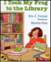 I Took My Frog to the Library - Eric A. Kimmel