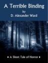 A Terrible Binding - D. Alexander Ward