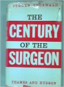 The Century of the Surgeon - Jürgen Thorwald