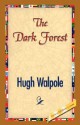 The Dark Forest - Hugh Walpole