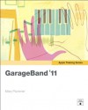 Apple Training Series: GarageBand '11 - Mary Plummer