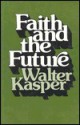 Faith & the Future - Walter Kasper