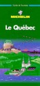 Michelin Green Guide Le Quebec - Michelin Travel Publications