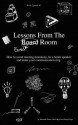 Lessons from the Bored Room: How to Avoid Meeting Monotony, Be a Better Speaker, and Make Your Communication Sing - David Byrd, Larry Weeden, George Page III