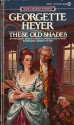 These Old Shades - Georgette Heyer