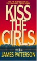 Kiss the Girls - James Patterson