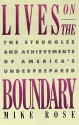 Lives on the Boundary: The Struggles and Achievements of America's Underprepared - Mike Rose