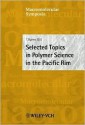 Selected Topics in Polymer Science in the Pacific Rim - Takeshi Ogawa, I. Meisel, C.S. Kniep, S. Spiegel, A. Carrick