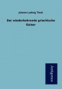 Der Wiederkehrende Griechische Kaiser - Johann Ludwig Tieck