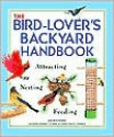 The Bird Lover's Backyard Handbook - Jan Mahnken, René Laubach, Hugh Wiberg, Christyna M. Laubach