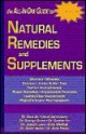 The All-in-One Guide to Natural Remedies and Supplements - David Garshowitz, George Grant, Joseph Levy, Elvis A. Ali, Alvin Pettle, Selim Nakla, Gordon Ko, Ehab Mekhail