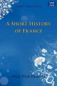 A Short History of France - Mary Platt Parmele