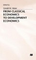 From Classical Economics to Development Economics - Gerald M. Meier