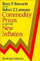 Commodity Prices And The New Inflation - Barry P. Bosworth, Robert Z. Lawrence