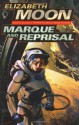 Marque and Reprisal (Del Rey Books) - Elizabeth Moon