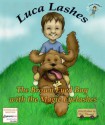 Luca Lashes The Brown-Eyed Boy with the Magic Eyelashes - Luca Lashes LLC, Mireya Muhlberger, Damir Fonovich, Antoinette Tortorello-Allaway, Kim Stace Thomas