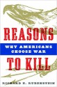 Reasons to Kill - Richard E. Rubenstein