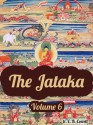 The Jataka (Volume VI) - E. B. Cowell, W. H. D. Rouse