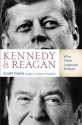 Kennedy and Reagan: Why Their Legacies Endure - Scott Farris