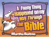 Funny Thing Happened on My Way Through the Bible - Martha Bolton