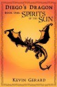 Diego's Dragon, Book One: Spirits of the Sun - Kevin Gerard, Penny Dreadfuls, Jennifer Fong