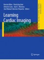 Learning Cardiac Imaging (Learning Imaging) - Ramxf3n Ribes, Paola Kuschnir, Antonio Luna, Joan C. Vilanova, Josxe9 Manuel Jimenez-Hoyuela