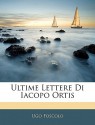 Ultime Lettere Di Iacopo Ortis - Ugo Foscolo