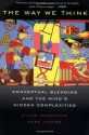 The Way We Think: Conceptual Blending And The Mind's Hidden Complexities - Gilles Fauconnier, Mark Turner