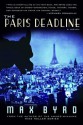 The Paris Deadline - Max Byrd