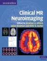 Clinical MR Neuroimaging: Physiological and Functional Techniques - Jonathan Gillard, Peter Barker, Adam Waldman