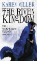 The Riven Kingdom (The Godspeaker Trilogy) - Karen Miller