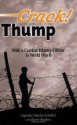 Crack! and Thump; With a Combat Infantry Officer in World War II - Charles Scheffel, Barry Basden