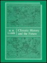 Climate: Present, Past and Future (Routledge Revivals): Volume 2: Climatic History and the Future - Hubert H. Lamb