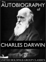 The Autobiography of Charles Darwin - Charles Darwin