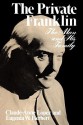 The Private Franklin: The Man and His Family - Claude-Anne Lopez