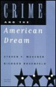 Crime and the American Dream - Steven F. Messner, Richard Rosenfeld