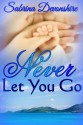 Never Let You Go - Sabrina Devonshire