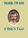 A Dog's Tale - Mark Twain