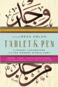 Tablet & Pen: Literary Landscapes from the Modern Middle East - Reza Aslan