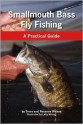 Smallmouth Bass Fly Fishing: A Practical Guide - Terry Wilson, Roxanne Wilson