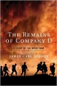 The Remains of Company D: A Story of the Great War - James Carl Nelson