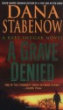 A Grave Denied (Kate Shugak Mysteries, No. 13) - Dana Stabenow